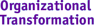 Organizational Transformation